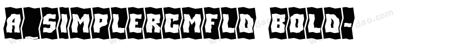 a_SimplerCmFld Bold字体转换